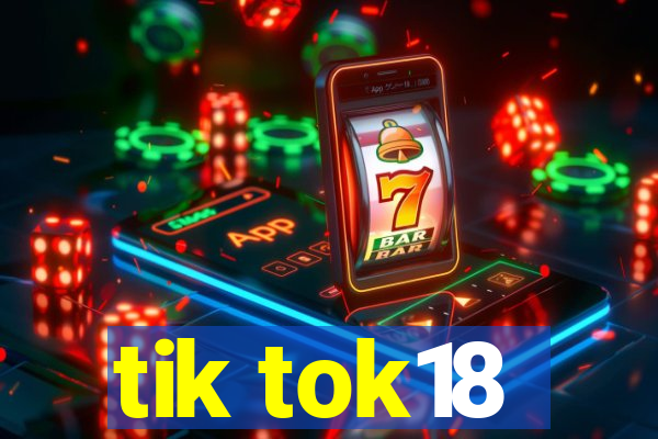 tik tok18